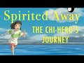 Spirited Away Film Analysis and Psychoanalysis: The Chi-Hero's Journey