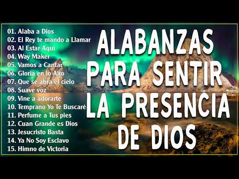 MUSICA CRISTIANA PARA SENTIR LA PRESENCIA DE DIOS - HERMOSAS ALABANZAS CRISTIANAS DE ADORACION 2022