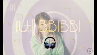 IU(아이유) _ BBIBBI [8D Song] with Lyrics Video  ||  USE HEADPHONE