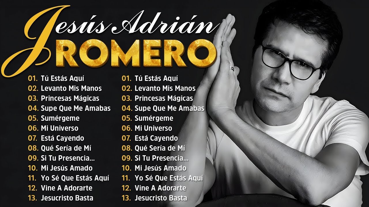 Jesús Adrián Romero 2026 - Música Cristiana para Inspirar tu Fe - Mi Universo, Tú Estás Aquí...