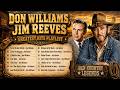 Top 50 Country Songs of Don Williams &amp; Jim Reeves🤠Greatest Hits Classic Country Songs Of 60s 70s 80s