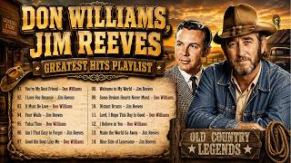 Top 50 Country Songs of Don Williams &amp; Jim Reeves🤠Greatest Hits Classic Country Songs Of 60s 70s 80s