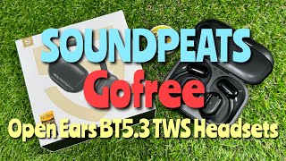 Soundpeats Gofree Tws BT5.3 LDAC Open Ears Headsets (หูฟังไร้สายอิสระ2ข้าง) #soundpeats