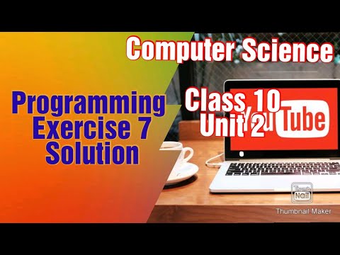 Class 10 unit 2. computer. programming Exercise 7 Solution. Lecture 51