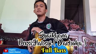 SYAIKHONA - VERSI HABSYI ( Darbuka)