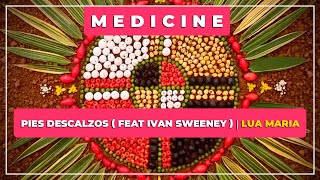 Video voorbeeld van "🎼 Pies Descalzos ( feat Ivan Sweeney ) ⭐ Lua Maria ✨ Medicine Music"