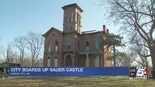 City boards up historic Sauer Castle in KCK