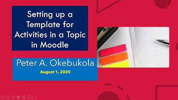 Peter A  Okebukola - Setting the Activity and Resource Template in Moodle