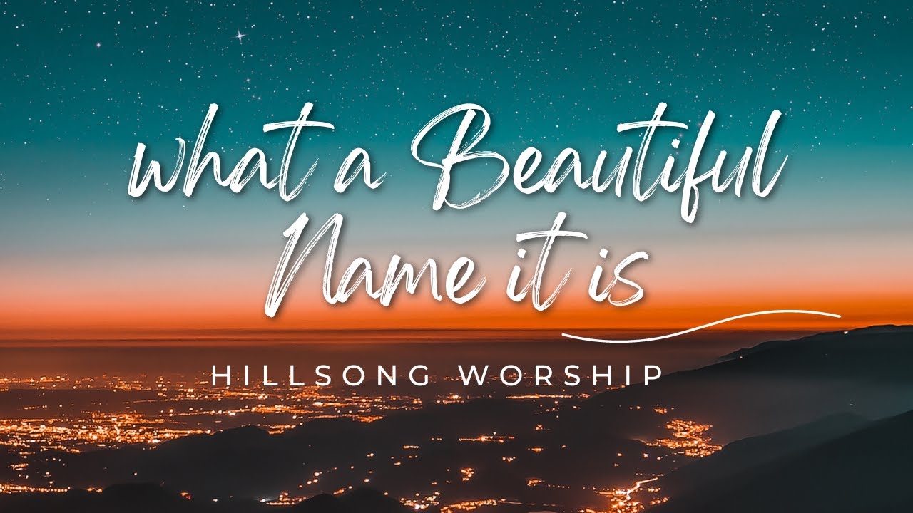What a Beautiful Name it is - Hillsong Worship with Lyrics Video - YouTube