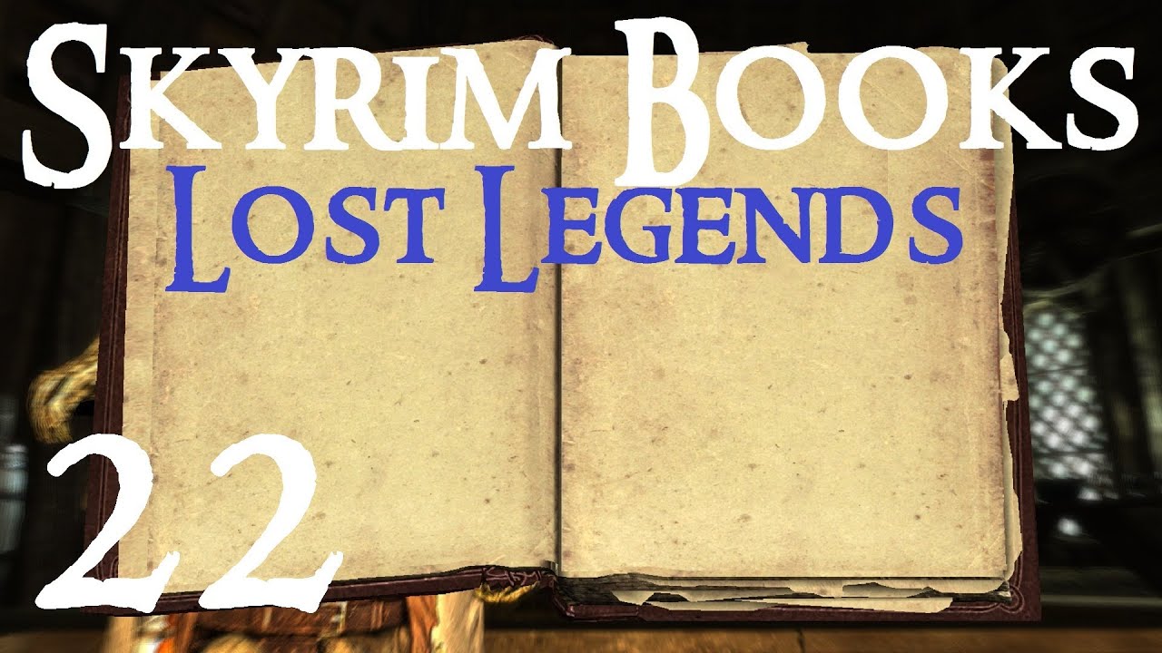 Skyrim Books 22 Lost Legends YouTube