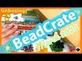 ✨MARCH 2020 🎁BEADCRATE "Collector" Box ✨Monthly Beaded Jewelry Making Subscription Unboxing