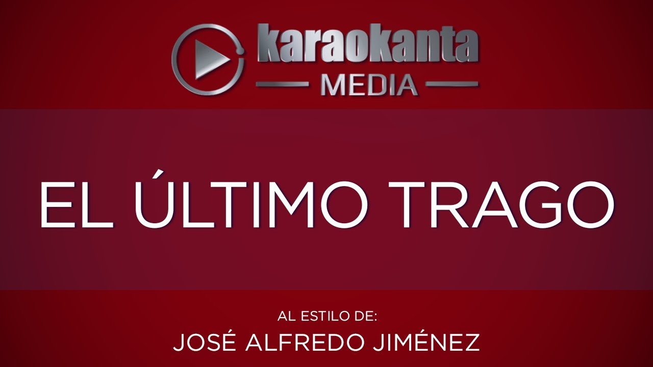 Karaokanta José Alfredo Jiménez El último trago YouTube Music Karaokanta José Alfredo Jiménez El último trago YouTube Music