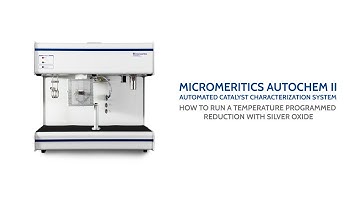 AutoChem II - Temperature Programmed Reduction with Silver Oxide