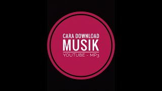 cara download lagu mp3 paling mudah tanpa menggunakan aplikasi tambahan.