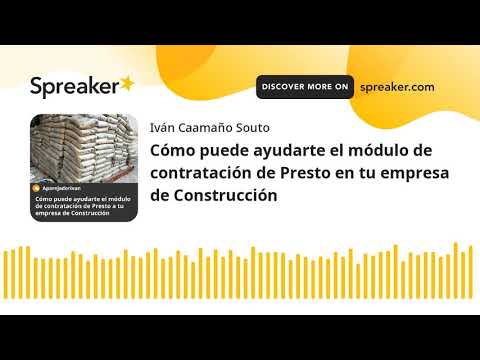 Cómo puede ayudarte el módulo de contratación de Presto en tu empresa de Construcción