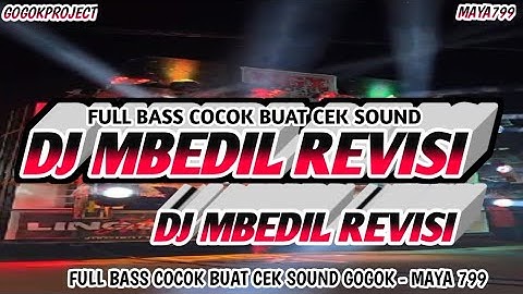 DJ MBEDIL REVISI FULL BASS NROTOK ❗❗❗ GOGOK PROJECT MAYA 799