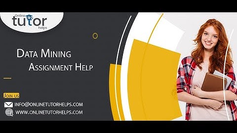Data Mining Assignment Help| Learn More How To Write Best Quality Assignment Help