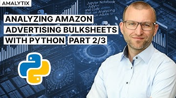 How to Use Python to Analyze Amazon Advertising Bulksheets (Part 2/3)