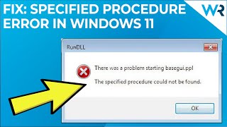 How to fix the specified procedure could not be found error in Windows 11