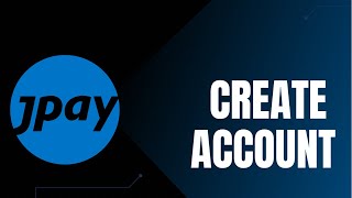 Registrer JPay | How to Create JPay Account