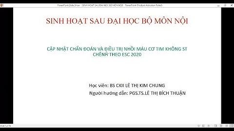 Chuyên đề SĐH:Cập nhật chẩn đoán & điều trị nhồi máu cơ tim không ST chênh và Rung nhĩ theo ESC 2020