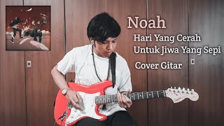 Noah ~ Hari Yang Cerah Untuk Jiwa Yang sepi ( Cover Gitar )