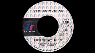 Video thumbnail of "George McCrae ~ Kiss Me (The Way I Like It) 1977 Disco Purrfection Version"