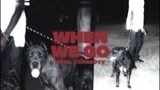 Lord Yunk - WHEN WE GO (feat. 3PK & Jimelson P') [prod. Yxrrboy]