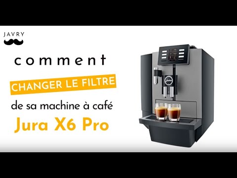 JURA X6 Pro - Changer le filtre de la Jura X6 