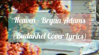 Heaven - Bryan Adams (Budakhel Cover Lyrics)