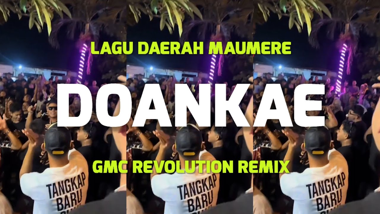 LAGU JOGET DAERAH MAUMERE ~ DOANKAE [ GMC REVOLUTION REMIX ] PESTA TIMUR 2026