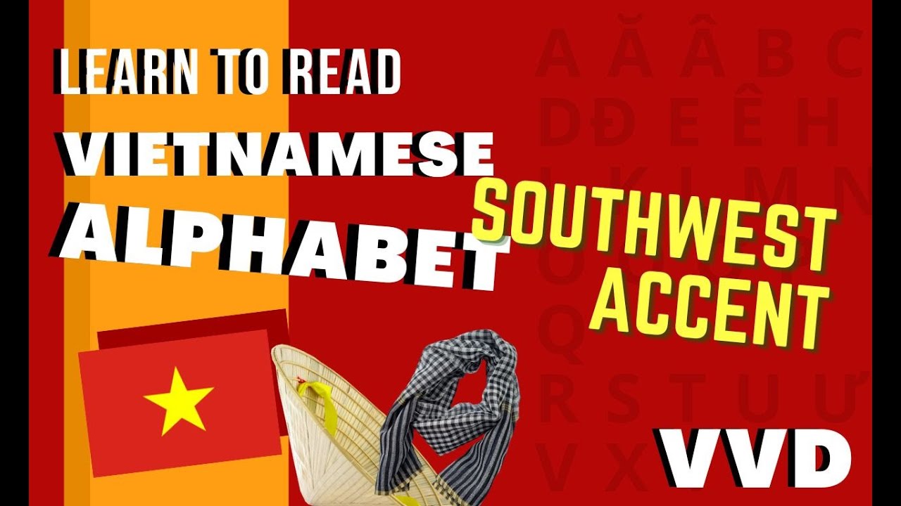 How to Read the Vietnamese Alphabet: Southwest (Miền Tây) Accent