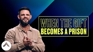 When The Gift Becomes A Prison | Pastor Steven Furtick | Elevation Church