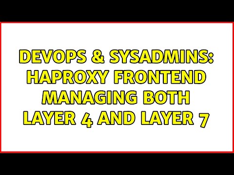 DevOps & SysAdmins: HAProxy frontend managing both layer 4 and layer 7