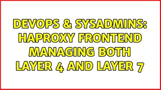 Celebrity DevOps & SysAdmins: HAProxy frontend managing both layer 4 and layer 7 Net Worth