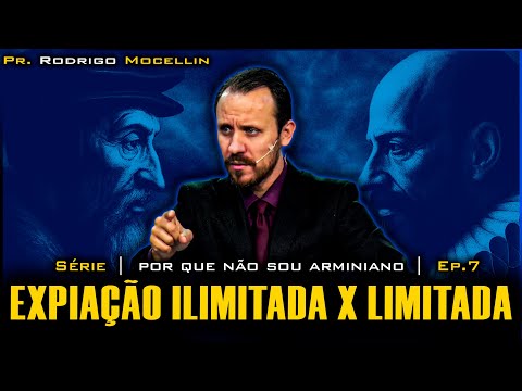 Expiação ilimitada x limitada | Pastor Rodrigo Mocellin