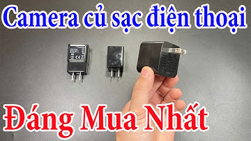 Camera Ngụy Trang Cục Sạc Điện Thoại QUAY ĐÊM - Tổng Hợp 3 Mẫu Camera Cục Sạc Đang Bán Chạy 2025