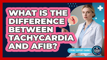 What Is The Difference Between Tachycardia And AFib? - Stroke Support Channel