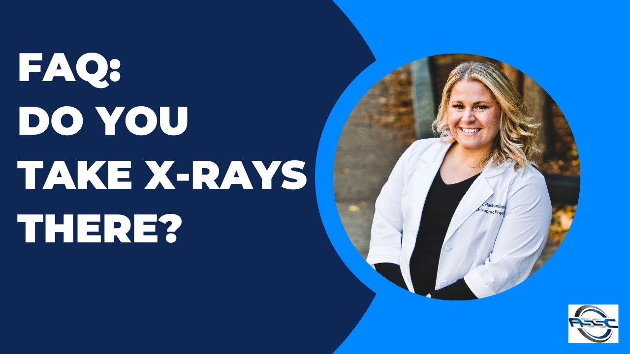 FAQ Do You Take XRays There? ASSC xray chiropracticadjustment YouTube