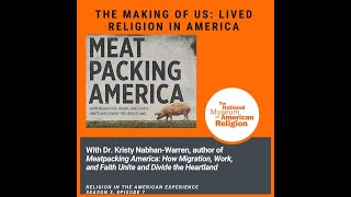 The Making of US: Lived Religion in America with Kristy Nabhan-Warren