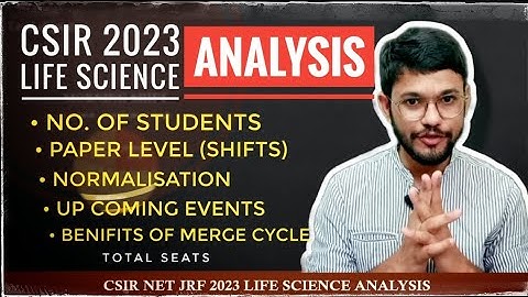 COMPLETE ANALYSIS CSIR 2023 LIFE SCIENCE | RESPONSE SHEET | NO. OF SEATS | MEMORY BASED QUESTIONS