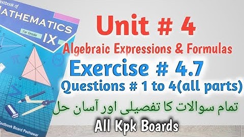 Exercise 4.7,Questions # 1 to 4(all parts),Class 9 Maths|Kpk All Boards|Unit # 4