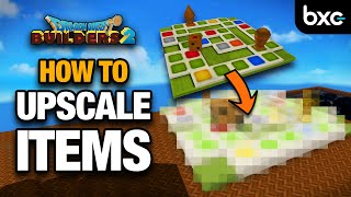How to UPSCALE Items in Dragon Quest Builders 2