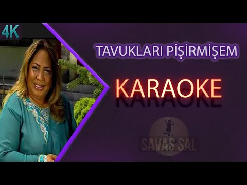 Tavukları Pişirmişem Karaoke