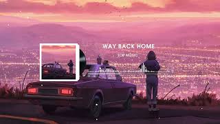 SHAUN feat. Conor Maynard - Way Back Home | Nhạc Nền Hot TikTok Cực Gây Nghiện (US - UK)