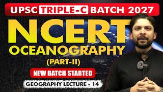 NCERT Oceanography Explained (Part-II) | Samudra Vigyan Full Lecture 14 | UPSC 2027