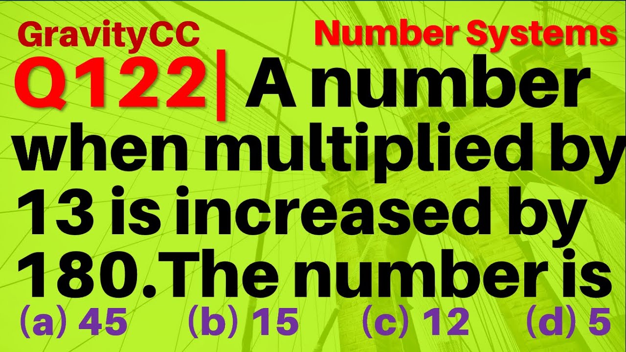 q122-a-number-when-multiplied-by-13-is-increased-by-180-the-number