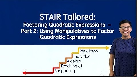 Factoring Quadratic Expressions - Part 2 ‖ Quadratic Expressions ‖ Grades 8- 11 ‖ Project STAIR