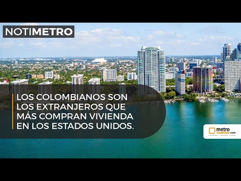 Los colombianos son los extranjeros que más compran vivienda en los Estados Unidos.