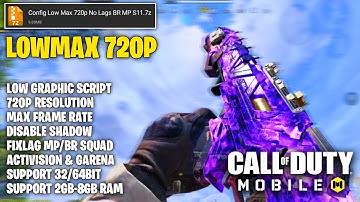 COD MOBILE CONFIG LOW MAX 720P| NO LAG MAX FRAME RATE 60FPS | CODM CONFIG